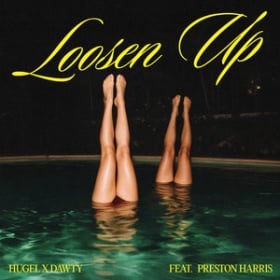 HUGEL X DAWTY FEAT. PRESTON HARRIS - LOOSEN UP